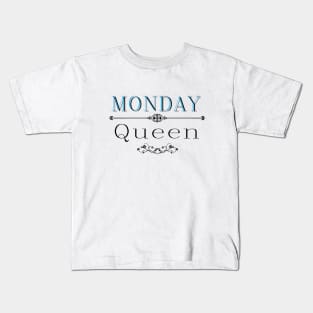 Monday queen Kids T-Shirt